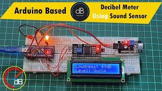 Arduino based Decibel Meter with Sound Sensor & LCD Display