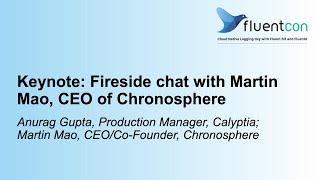 Keynote: Fireside chat with Martin Mao, CEO of Chronosphere - Anurag Gupta, Calyptia