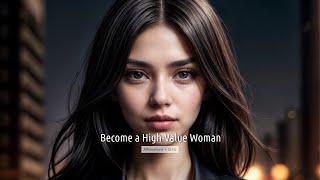 Become a High Value Woman (Affirmations + 10 Hz)