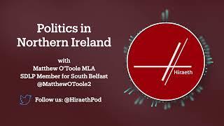 Politics in Northern Ireland with Matthew O'Toole MLA