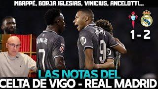 MBAPPÉ, VINICIUS, MODRIC, BORJA, ANCELOTTI, TCHOUAMENI...NOTAS DEL CELTA DE VIGO 1-2 REAL MADRID