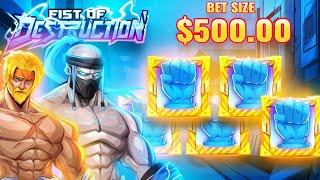 500$ SUPER SPINS ON FIST OF DESTRUCTION SLOT!?