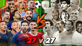  27 v 27  Now Legends VS Old Legends 