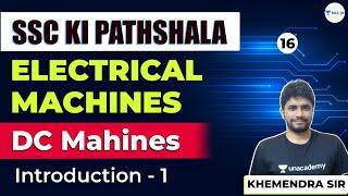 DC Machines Introduction - 1 | Lec 16 | Electrical Machines | SSC JE Exam | Khemendra Sir