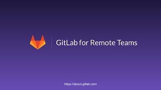 GitLab for Remote Teams