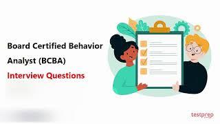 Board Certified Behavior Analyst (BCBA): Interview Questions