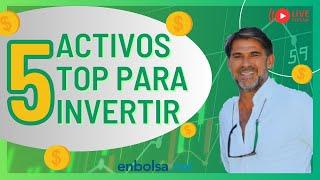 5 ACTIVOS TOP para INVERTIR en APERTURA de MERCADO