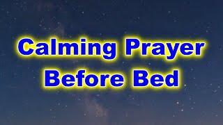 Calming Prayer Before Bed | Trust God and Sleep Peacefully Lets Pray Together