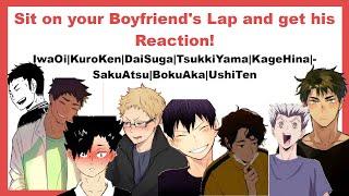 Haikyuu| Sit on your Boyfriend's Lap and get their reaction!