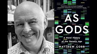 Matthew Cobb, in conversation with Kevin Davies, "As Gods: A Moral History of the Genetic Age"