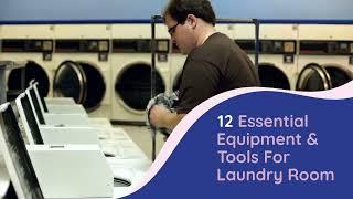 12 Essential Equipment & Tools for Laundry Room OR Laundromat