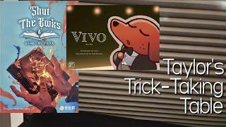 Shut the Books & Vivo ~ Taylor's Trick-Taking Table