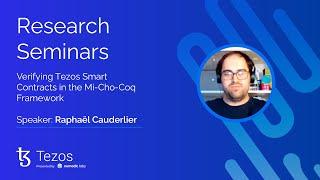 Nomadic Labs Research Seminars #2 | Verifying Tezos Smart Contracts in the Mi-Cho-Coq Framework