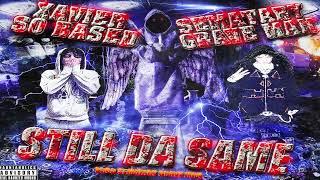 SEMATARY FT. XAVIERSOBASED - STILL DA SAME [PROD. GRAVE MAN]