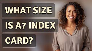 What size is A7 index card?