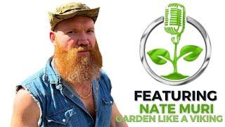 Garden Like A Viking | featuring Nate Muri