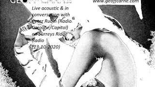 Geoff Carne 'LIVE' acoustic & in conversation with Peter Rubin at Ridge Radio UK