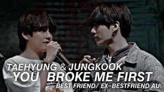 Taekook FMV - You Broke me First Best friends / Ex-Bestfriends AU!  /  (Full POV in pinned Comment)