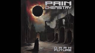 PAIN CHEMISTRY - Dark Future EP [FULL ALBUM] 2024