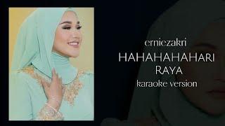 HAHAHAHAHari Raya -  Ernie Zakri (KARAOKE VERSION)