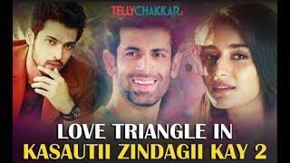 Love triangle in Kasautii Zindagii Kay I Namik Paul to enter Erica's life I TellyChakkar