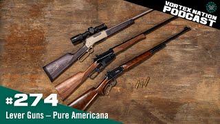 Ep. 274 | Lever Guns – Pure Americana