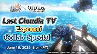 Last Cloudia TV Express! Collab Special (Code Geass Lelouch of the Rebellion R2)