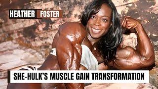 She-Hulk’s Muscle Gain Transformation: The Journey of Heather Foster to Legend Bodybuilder