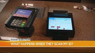 Good Question: What happens when they scan my ID?