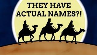 Hold Up, The Three Wise Men Have Names?