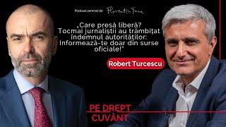 ROBERT TURCESCU: TRĂIM VREMURI ÎN CARE LIBERTATEA DE EXPRESIE E CONSIDERATĂ „UN RISC EXISTENȚIAL”