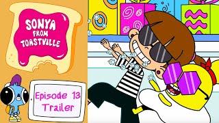 Sonya from Toastville | OFFICIAL TRAILER Episode 13 | New animated series for kids