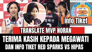 TRANSLATE MVP NORAN UCAPKAN TERIMA KASIH KE MEGAWATI DAN INFO TIKET RED SPARKS VS HIPASS