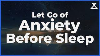 Guided Sleep Meditation Let Go of Anxiety, Fear, Worry Before Sleep