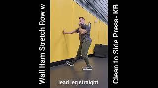 Wall Ham Stretch Row with Clean to Side Press- KB