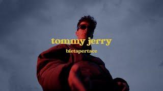 bletapertace - tommy jerry