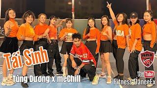 Tái Sinh - tùng Dương x Mechill | Dance Fitness | Fitness Danceex