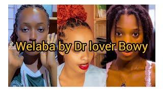 Welaba by Dr lover Bowy challenge (TikTok) trending