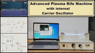 Advanced Plasma Rife Machine with internal Carrier Oscillator