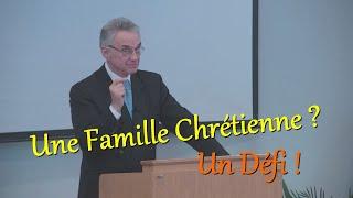 Une Famille Chrétienne ?  Un défi !