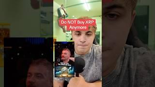 Do NOT Buy XRP Anymore…