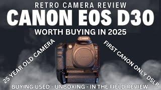 Canon D30 FIRST EOS DSLR - Retro Camera Review in the Field | Worth Buying in 2025 for Photography