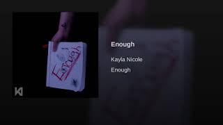 Kayla Nicole - Enough