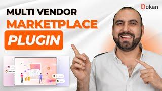 Set Up a Multi-Vendor Store Using Dokan on WordPress - Unleash Your E-commerce Potential