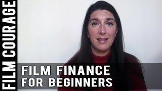 A Beginners Guide To Film Finance by Emily Corcoran