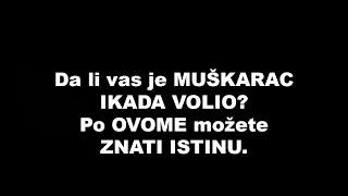 Da li vas je MUŠKARAC IKADA VOLIO? Po OVOME možete ZNATI ISTINU