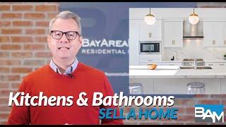 Best things to do to remodel and sell a home - Kitchens and Bathrooms Sell A Home-- No doubt!