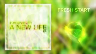 Tom Spander - Fresh Start [A New Life EP]