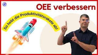 Maximieren Sie die OEE Produktivität: Wie Sie die Gesamtanlageneffektivität steigern