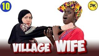 Episode 10 | Village Wife | Penton Keah